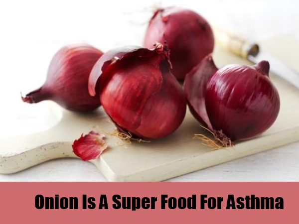 Onions and the asthma benefits | Easier way to breathe